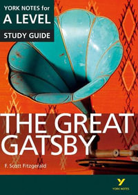 The Great Gatsby York Notes A-level English Literature - for 2026, 2027 exams : York Notes for A-level everything you need to study and prepare for the 2025 and 2026 exams - F. Fitzgerald