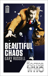 Doctor Who: Beautiful Chaos : 50th Anniversary Edition - Gary Russell