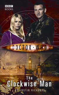 Doctor Who : The Clockwise Man - Justin Richards