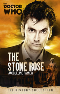 Doctor Who : The Stone Rose - Jacqueline Rayner