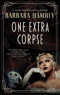 One Extra Corpse : A Silver Screen Historical Mystery - Barbara Hambly