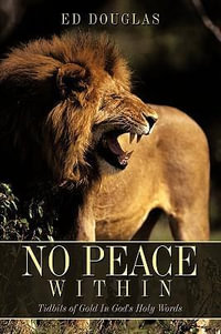 No Peace Within : Tidbits of Gold In God's Holy Words - Ed Douglas