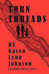 Torn Threads - Karen Lynn Johnson