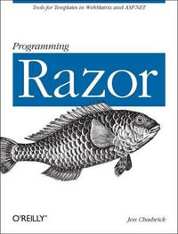 Programming Razor : OREILLY AND ASSOCIATE - Jess Chadwick