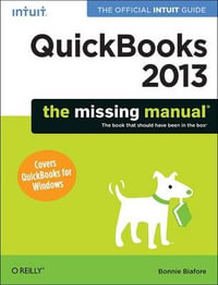 QuickBooks 2013 : The Missing Manual - Bonnie Biafore