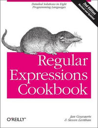 Regular Expressions Cookbook : OREILLY AND ASSOCIATE - Steven Levithan