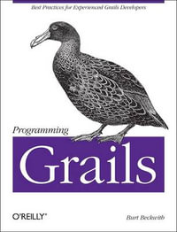 Programming Grails : OREILLY AND ASSOCIATE - Burt Beckwith