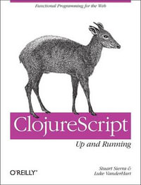 ClojureScript : Up and Running - Stuart Sierra