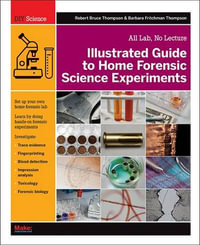 Illustrated Guide to Home Forensic Science Experiments : Diy Science - Robert Thompson