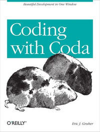 Coding with Coda : Beautiful Development in One Window - Eric J Gruber