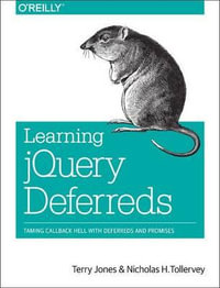 Learning jQuery Deferreds : Taming Callback Hell with Deferreds and Promises - Terry Jones