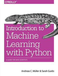 Introduction to Machine Learning with Python : A Guide for Data Scientists - Andreas C. Mueller