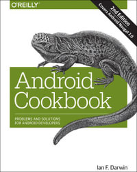 Android Cookbook : Problems and Solutions for Android Developers - Ian F. Darwin