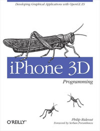 iPhone 3D Programming : Developing Graphical Applications with OpenGL ES - Philip  Rideout