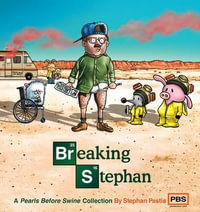 Breaking Stephan : A Pearls Before Swine Collection - Stephan Pastis