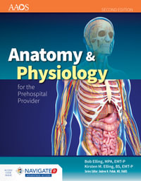 Anatomy & Physiology for the Prehospital Provider : American Academy of Orthopaedic Surgeons - American Academy of Orthopaedic Surgeons (AAOS)