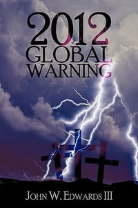 2012 Global Warning - John W, III Edwards