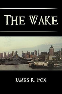The Wake - R. Fox James R. Fox