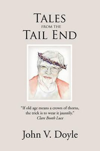 Tales from  the Tail End - John V. Doyle