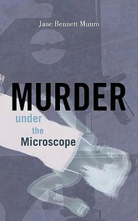 Murder Under the Microscope - Jane Bennett Munro