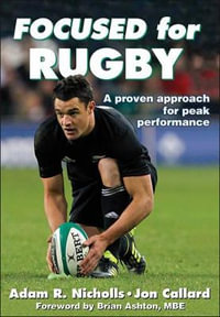 Focused for Rugby : Focused for Sport - Adam R. Nicholls