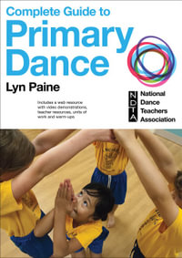 Complete Guide to Primary Dance - Lyn Paine