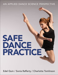 Safe Dance Practice : An Applied Dance Science Perspective - Edel Quin