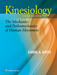 Kinesiology : The Mechanics and Pathomechanics of Human Movement 3rd Edition - Carol A. Oatis