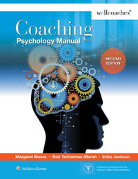 Coaching Psychology Manual : 2nd edition - Margaret Moore