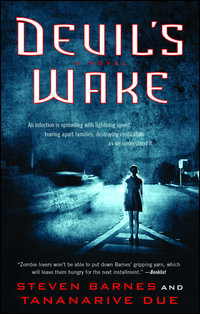 Devil's Wake : A Novel - Steven Barnes