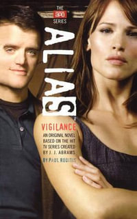 Vigilance : Alias, The APO Series - J. J. Abrams
