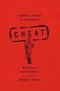 Cheat : A Man's Guide to Infidelity - Bill Burr