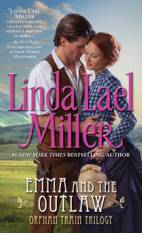 Emma And The Outlaw : Orphan Train : Book 2 - Linda Lael Miller