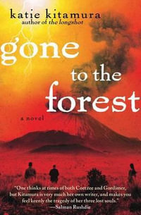Gone to the Forest - Katie M. Kitamura