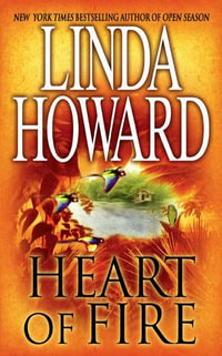 Heart of Fire : A Romance Bestseller - Linda Howard