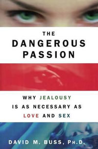 Dangerous Passion - Professor of Psychology David M Buss