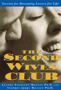 The Second Wives' Club : Secrets for Becoming Lovers for Life - Stephen Millian