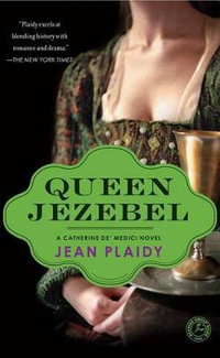 Queen Jezebel : A Catherine De' Medici Novel - Jean Plaidy