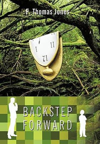 Backstep Forward - F. Thomas Jones