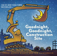 Goodnight, Goodnight Construction Site : Goodnight, Goodnight, Construc - Sherri  Duskey Rinker