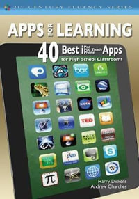 Apps for Learning : 40 Best iPad/iPod Touch/iPhone Apps for High School Classrooms - Harry J. (Jerome) Dickens