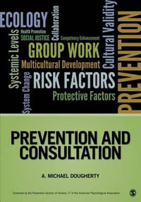 Prevention and Consultation : Prevention Practice Kit - A. Michael Dougherty