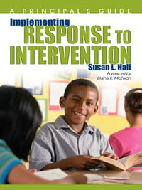 Implementing Response to Intervention : A Principal's Guide - Susan L. Hall