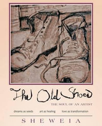 The Old Shoes : (the soul of an artist) - S H E W E I A