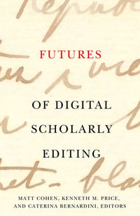 Futures of Digital Scholarly Editing - Matt Cohen