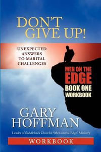 Don't Give Up! Workbook One : Men on the Edge - Gary Hoffman