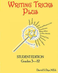 Writing Tricks Plus : Student Edition - David S Dye M Ed