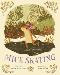 Mice Skating : Mice Skating - Annie Silvestro