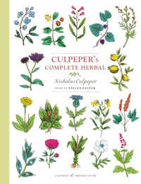 Culpeper's Complete Herbal : Illustrated and Annotated Edition - Nicholas Culpeper