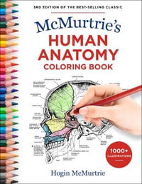 McMurtrie's Human Anatomy Coloring Book: Third Edition - Hogin McMurtrie